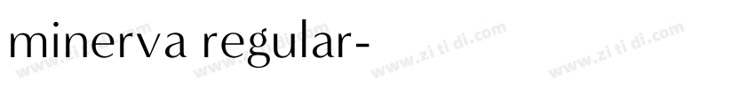 minerva regular字体转换 minerva regular字体转换